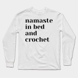 Namaste In Bed And Crochet Long Sleeve T-Shirt